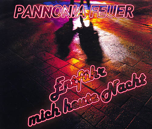 07 pannonia feuer entführ mich heute nacht
